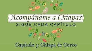 CHIAPAS CAP 3-CHIAPA DE CORZO