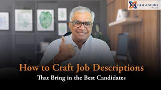 How to Craft Job Descriptions That Bring in the Best Candidates