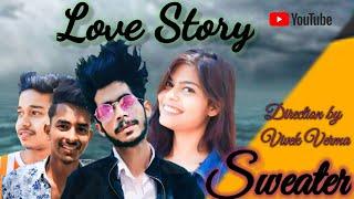 ||- Love Story- || #sweatersong #rawmats By #vivek verma