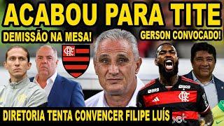 ACABOU PARA TITE? DIRETORIA DO FLAMENGO TENTA CONVENCER FILIPE LUÍS ASSUMIR O FLAMENGO! GERSON! E+