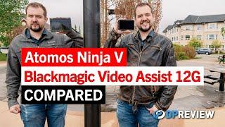 Atomos Ninja V vs. Blackmagic Video Assist 12G – What's the best off-camera recorder?