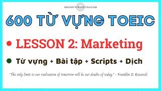 600 TỪ VỰNG TOEIC * LESSON 2: Marketing * Học từ vựng toeic hiệu quả