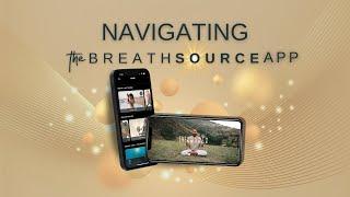 How to Navigate The Breath Source App