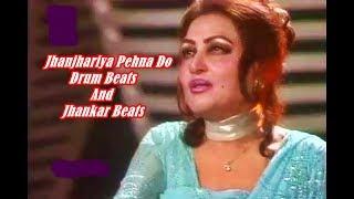 Noor Jehan | Jhanjhariya Pehna Do | Drum & ((( Jhankar ))) Beats