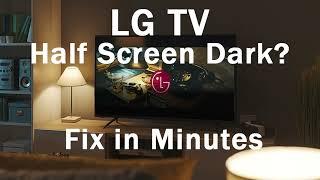 LG TV Half Screen Darker (Half Black Screen)? Fix in Minutes