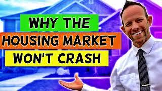 Why The Housing Market WON’T CRASH - An In-Depth Look at why the Housing Market Will NOT Crash