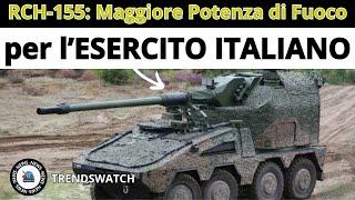 RCH 155: Maggiore Potenza di Fuoco per l’ESERCITO ITALIANO