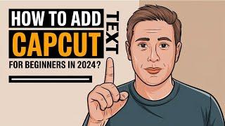 How to Add Text in Capcut for Beginners in 2024