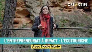  L'entrepreneuriat à impact : L'ÉCOTOURISME avec Elodie Marie