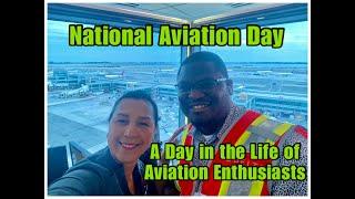 NATIONAL AVIATION DAY: A Day in the Life of Aviation Enthusiasts