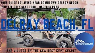 Your Guide To Living Near Downtown Delray Beach Private Golf Cart Tour - Osceola Park.