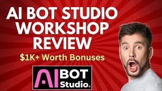 AI Bot Studio Workshop Review | Full DEMO & Bonuses