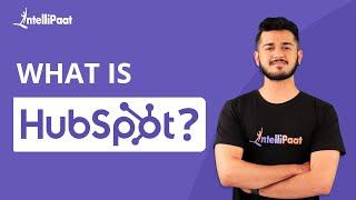 HubSpot | What Is HubSpot | HubSpot CRM Explained | Introduction To HubSpot CRM | Intellipaat