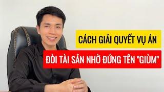 Đòi tài sản nhờ đứng tên giùm | Cách chuẩn bị chứng cứ trong vụ án đòi tài sản nhờ đứng tên giùm