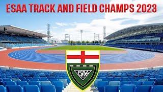 ESAA TRACK AND FIELD CHAMPIONSHIPS 2023 - DAY 1 - ARENA