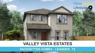 New Home Lifestyles - Valley Vista Estates by Pacesetter Homes