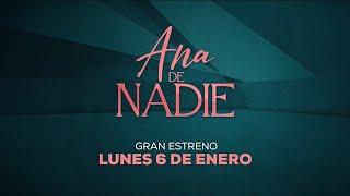 ANA DE NADIE GRAN ESTRENO LUNES 6 DE ENERO POR Azteca uno