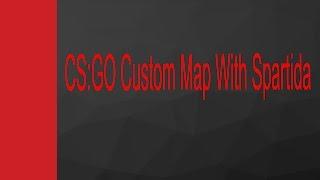 CS:GO Custom Map with my friend SPARTIDA