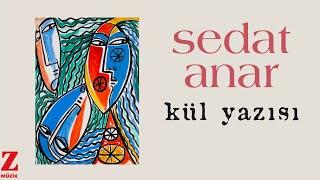 Sedat Anar - Kül Yazısı I Kül Yazısı © 2024 Z Müzik