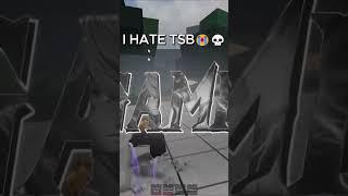 I HATE TSB TSBG I ROBLOX! #roblox