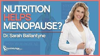 Navigating Menopause Through Nutrition - Dr Sarah Ballantyne