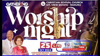 GATHERING WORSHIP NIGHT AT CHRISTIAN REVIVAL CHURCH, MT. VIEW - NAKURU