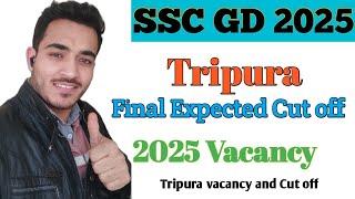 SSC GD 2025 Tripura Final Expected cut off || SSC GD 2025 Tripura Vacancy. #sscgd2025 #sscgdcutoff