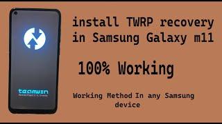 How to install TWRP recovery in Samsung M11 || Work in any Samsung mobile