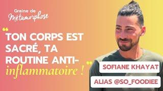 Ton corps est sacré, ta routine anti inflammatoire ! avec le coach en nutrition Sofiane Khayat #120