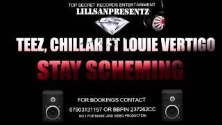 Teez, Chillah Ft Louie Vertigo - Stay Scheming