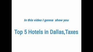 Top 5 Hotels In Dallas,Texas