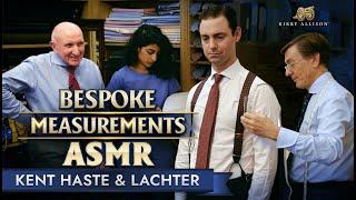 Bespoke Measurements ASMR | Kent Haste & Lachter | Kirby Allison