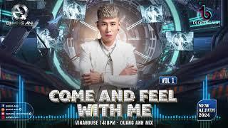 VINAHOUSE 141BPM - Come And Feel With Me VOL 1 - Quang Anh Mix