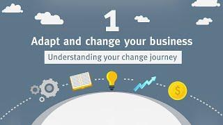 Adapt and change your business: video 1 – understanding change in your business