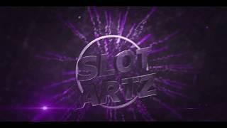 [10] Intro Para SlotArtz  (10 Like?)