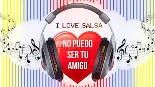 No puedo ser tu amigo - Salsa Baul