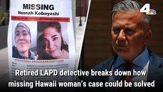 Retired LAPD detective breaks down case of Missing Hawaii woman