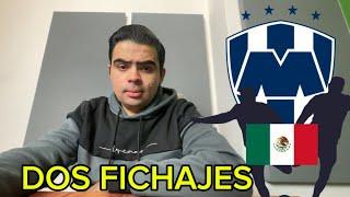 DOS FICHAJES MEXICANOS A RAYADOS | ¿ATAQUE DE MIEDO?