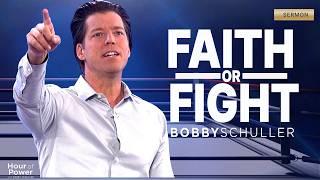 Faith or Fight? - Bobby Schuller Sermon