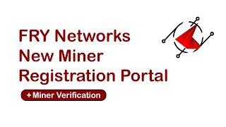 Step-by-Step: Register & Verify Your FRY Miner on the New Portal (Mandatory for All)