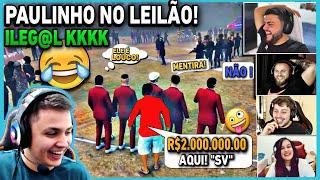 REAÇÃO dos STREAMING com a CHEGADA do PAULINHO O LOKO no LEILÃO DO ILEG@L(complexo)Gta Rp Deu Ruim