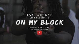 Jay Gleesh f/ Reek Lauren, Joe - On My Block (Official Video) Shot By @_ChrisJoel