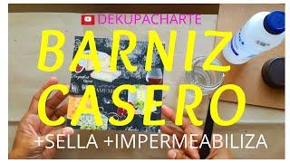 BARNIZ CASERO CON SUPER BRILLO MULTIUSOS +IMPERMEABILIZA +SELLA