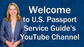 Welcome to U.S. Passport Service Guide's YouTube Channel