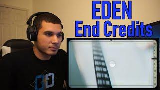 EDEN - End Credits (REACTION!!)