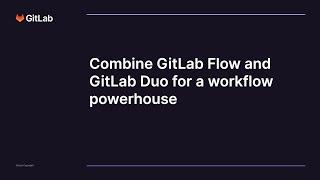 GitLab at AWS re:Invent 2023 - Combine GitLab Flow and GitLab Duo for a powerhouse workflow