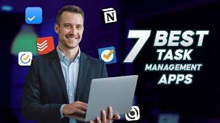 7 Best Task Management Apps