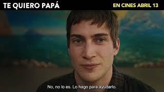 TE QUIERO PAPÁ (spot) | En cines desde este jueves 13 de abril