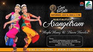 BHARATANATYAM ARANGETRAM || MEGHA MANOJ & NAOMI NAVULURI || SATURDAY, JULY 8, 2023