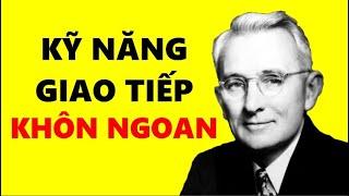 15 Kỹ Năng Giao Tiếp Khôn Ngoan Để Ai Cũng Yêu Quý Bạn - Dale Carnegie